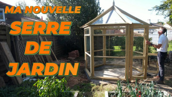 J'AI ENFIN MA SERRE DE JARDIN ! Comment la choisir ?